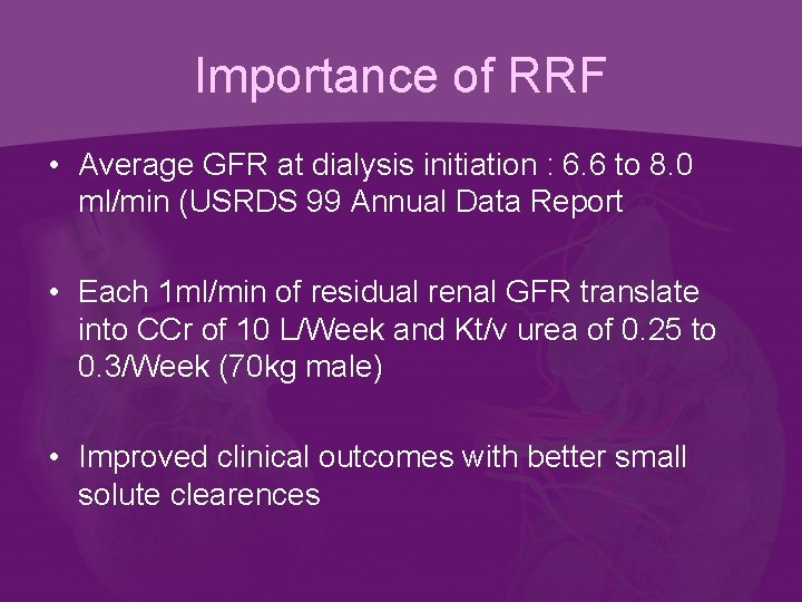 Importance of RRF • Average GFR at dialysis initiation : 6. 6 to 8.