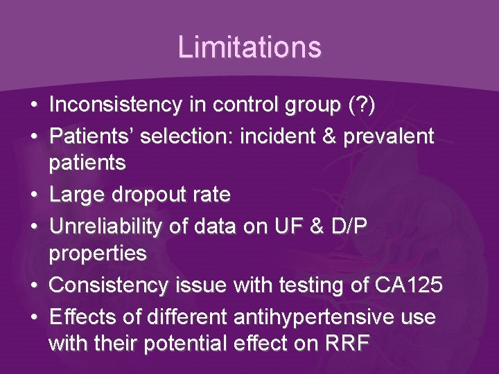 Limitations • Inconsistency in control group (? ) • Patients’ selection: incident & prevalent