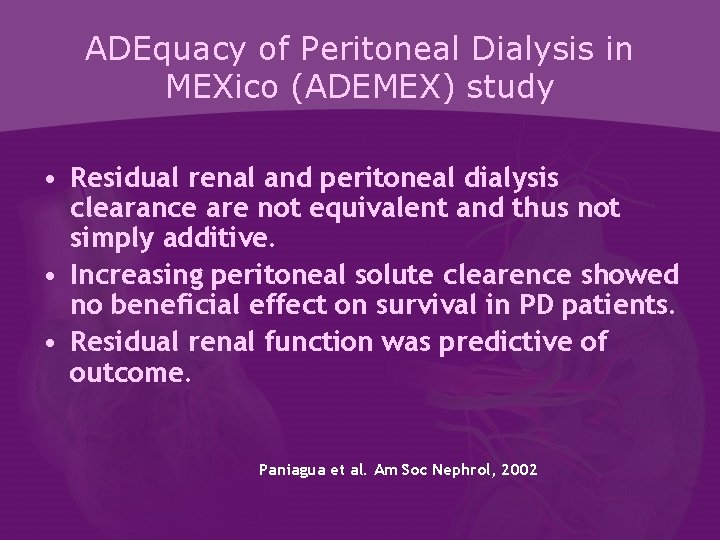 ADEquacy of Peritoneal Dialysis in MEXico (ADEMEX) study • Residual renal and peritoneal dialysis