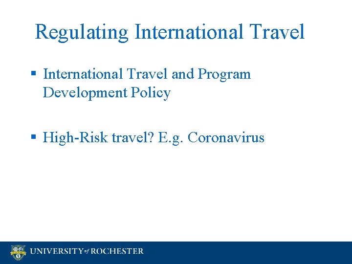 Regulating International Travel § International Travel and Program Development Policy § High-Risk travel? E.