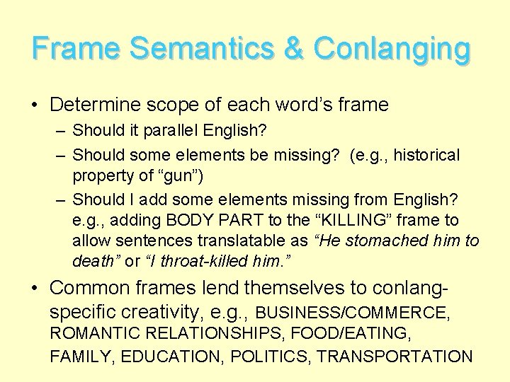 Frame Semantics & Conlanging • Determine scope of each word’s frame – Should it