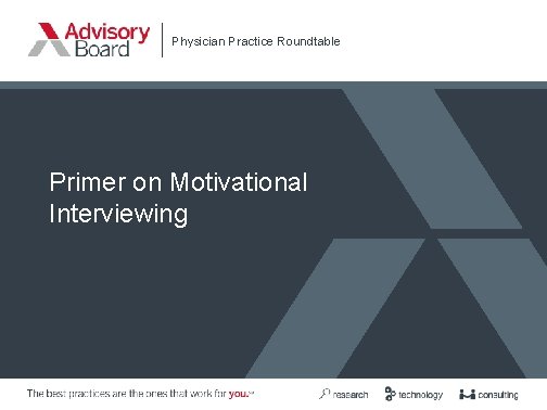 Physician Practice Roundtable Primer on Motivational Interviewing 