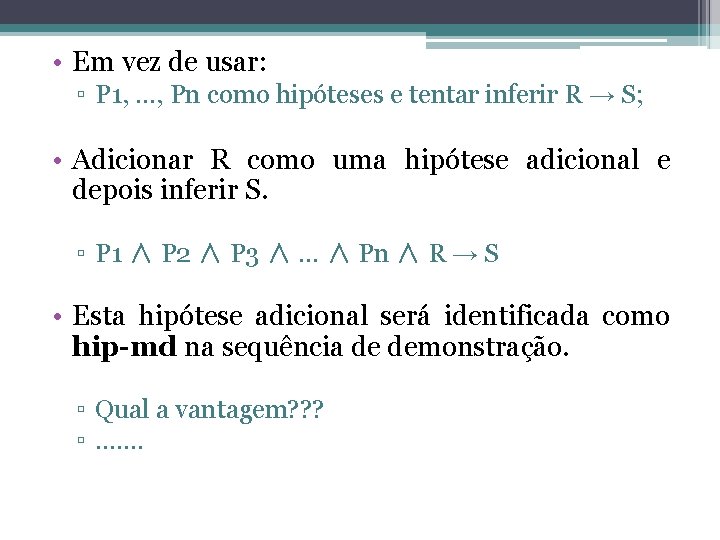  • Em vez de usar: ▫ P 1, . . . , Pn