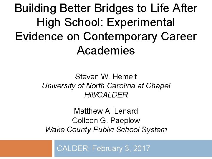 Building Better Bridges to Life After High School: Experimental Evidence on Contemporary Career Academies