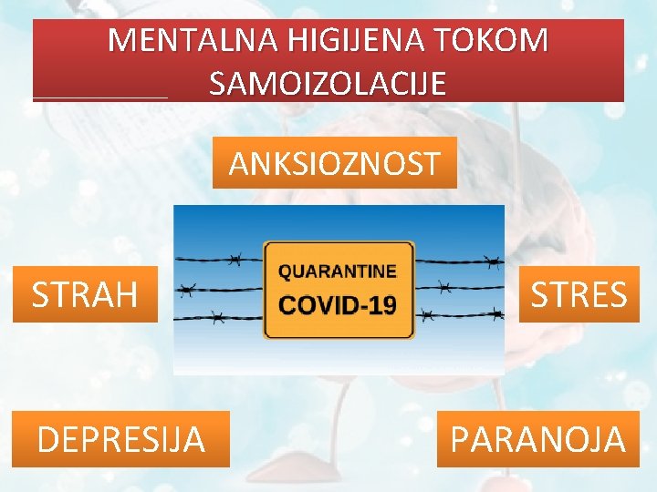 MENTALNA HIGIJENA TOKOM SAMOIZOLACIJE ANKSIOZNOST STRAH DEPRESIJA STRES PARANOJA 