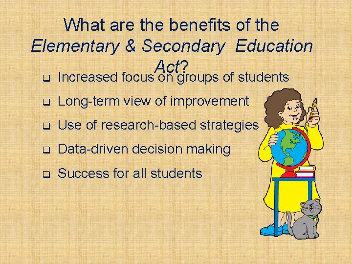 What are the benefits of the Elementary & Secondary Education Act? Act q Increased