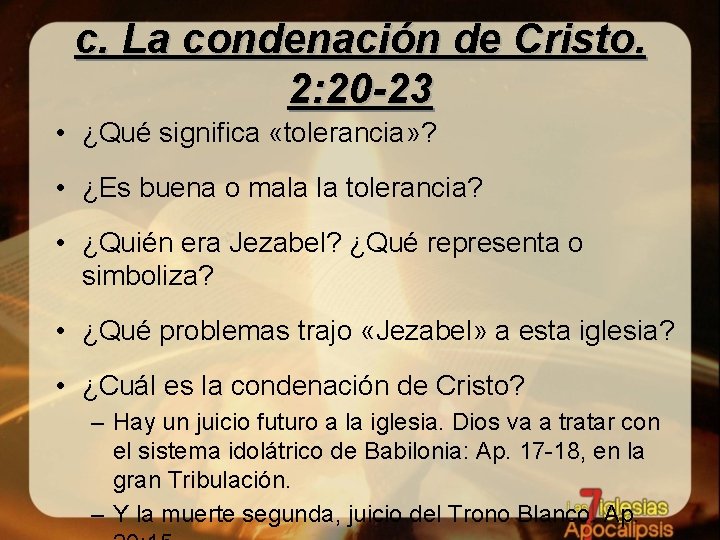 c. La condenación de Cristo. 2: 20 -23 • ¿Qué significa «tolerancia» ? •