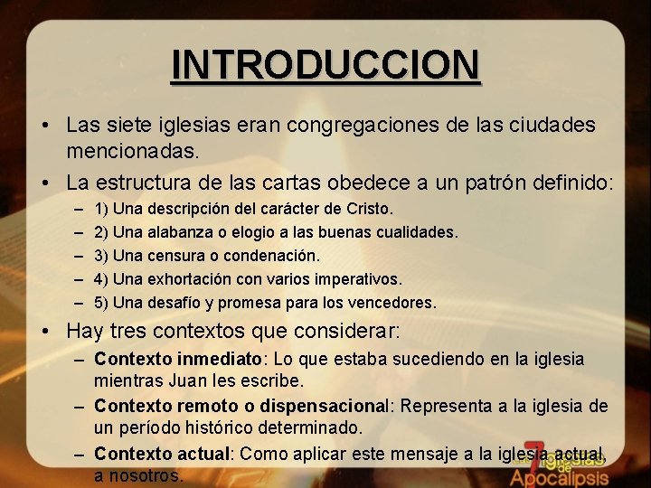 INTRODUCCION • Las siete iglesias eran congregaciones de las ciudades mencionadas. • La estructura