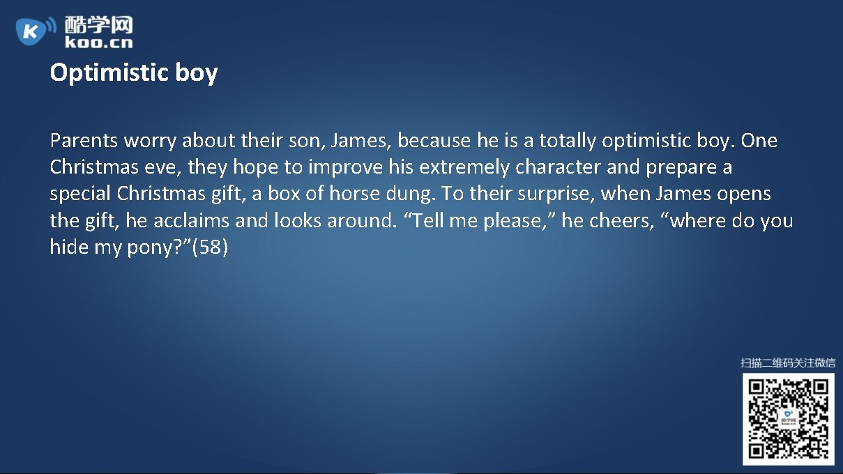 Optimistic boy Parents worry about their son, James, because he is a totally optimistic