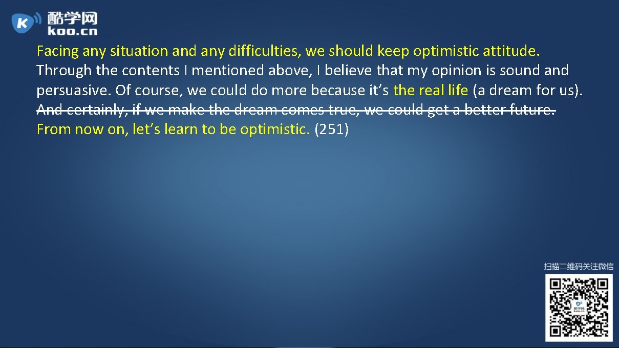 Facing any situation and any difficulties, we should keep optimistic attitude. Through the contents