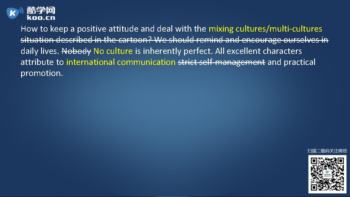 How to keep a positive attitude and deal with the mixing cultures/multi-cultures situation described