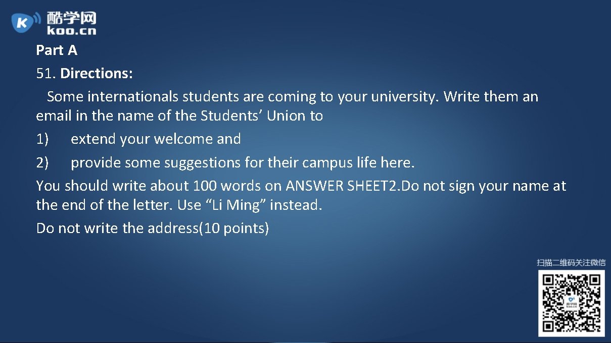 Part A 51. Directions: Some internationals students are coming to your university. Write them