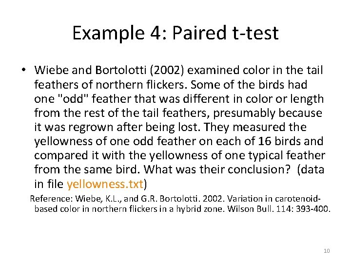 Example 4: Paired t-test • Wiebe and Bortolotti (2002) examined color in the tail