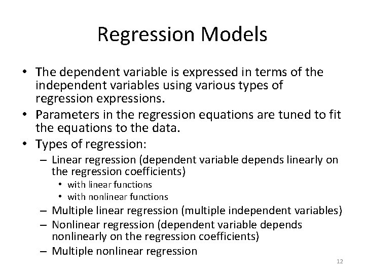 Regression Models • The dependent variable is expressed in terms of the independent variables