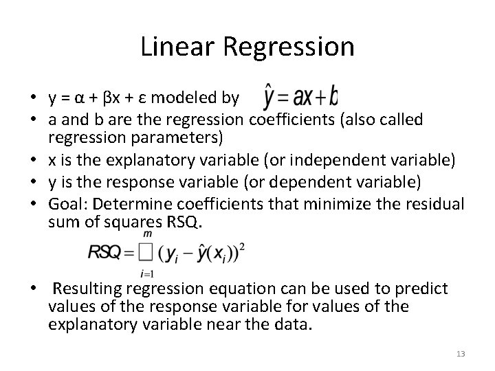 Linear Regression • y = α + βx + ε modeled by • a