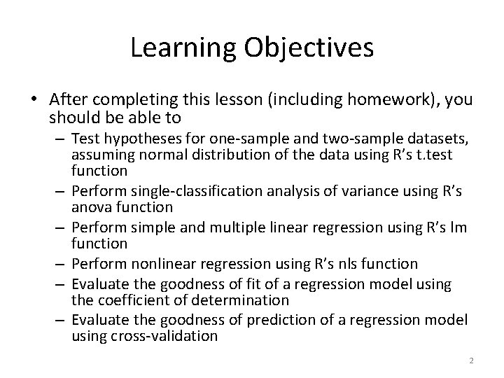 Learning Objectives • After completing this lesson (including homework), you should be able to