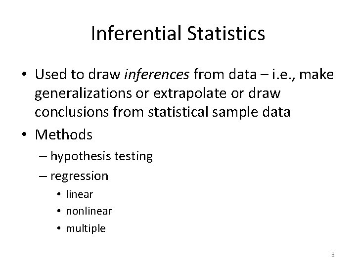 Inferential Statistics • Used to draw inferences from data – i. e. , make