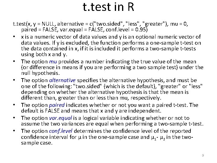 t. test in R t. test(x, y = NULL, alternative = c("two. sided", "less",