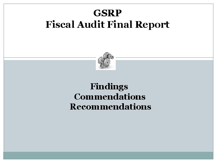 GSRP Fiscal Audit Final Report Findings Commendations Recommendations 