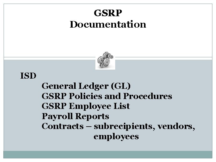 GSRP Documentation ISD General Ledger (GL) GSRP Policies and Procedures GSRP Employee List Payroll