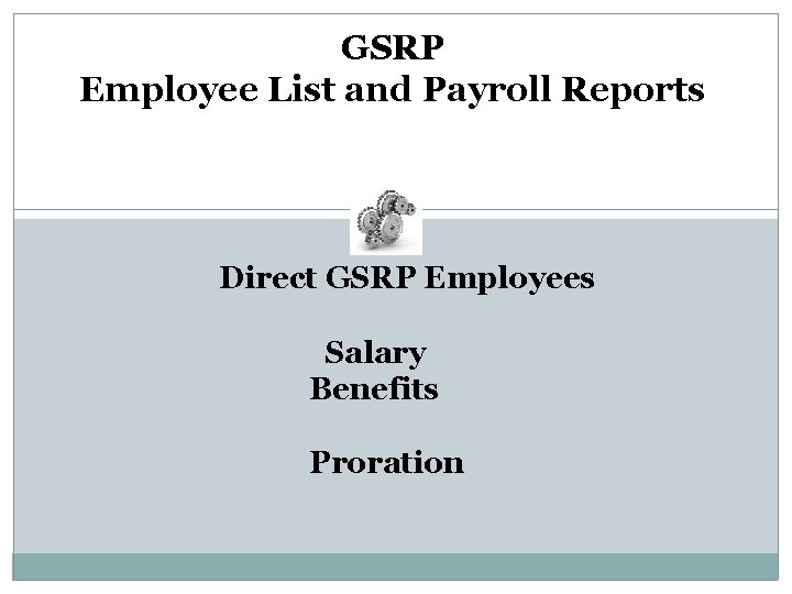 GSRP Employee List and Payroll Reports Direct GSRP Employees Salary Benefits Proration 