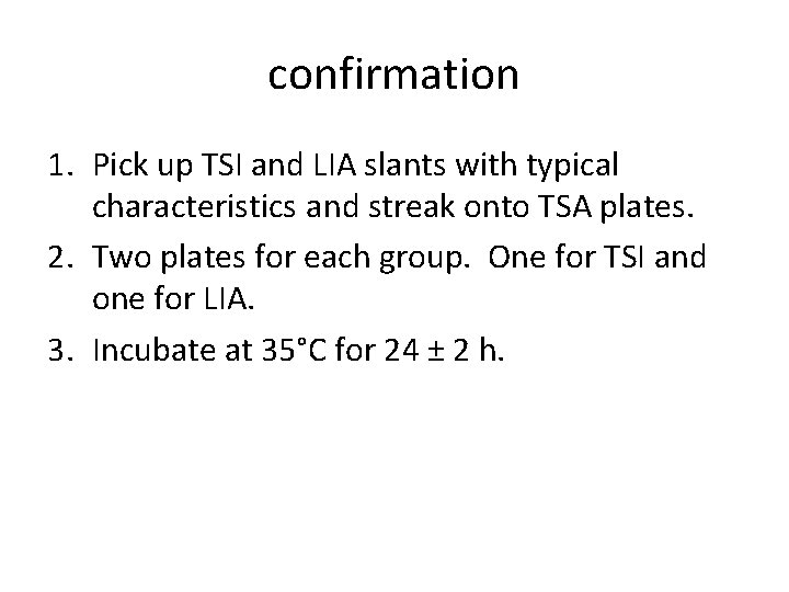 confirmation 1. Pick up TSI and LIA slants with typical characteristics and streak onto