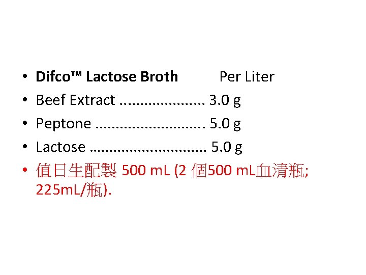  • • • Difco™ Lactose Broth Per Liter Beef Extract. . . .