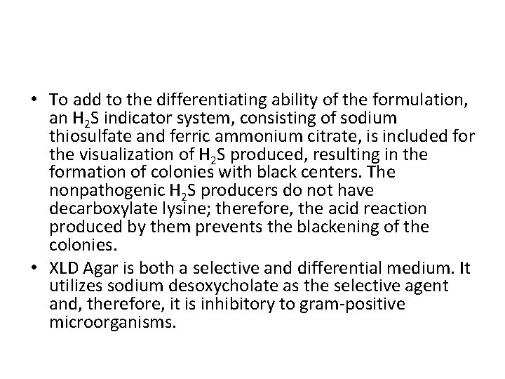  • To add to the differentiating ability of the formulation, an H 2