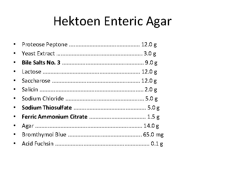 Hektoen Enteric Agar • • • Proteose Peptone. . . 12. 0 g Yeast