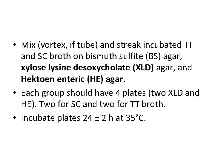  • Mix (vortex, if tube) and streak incubated TT and SC broth on