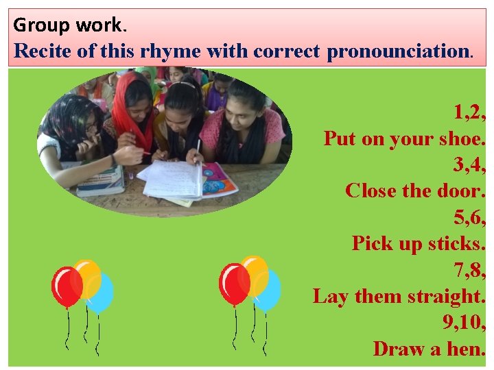 Group work. Recite of this rhyme with correct pronounciation. 1, 2, Put on your