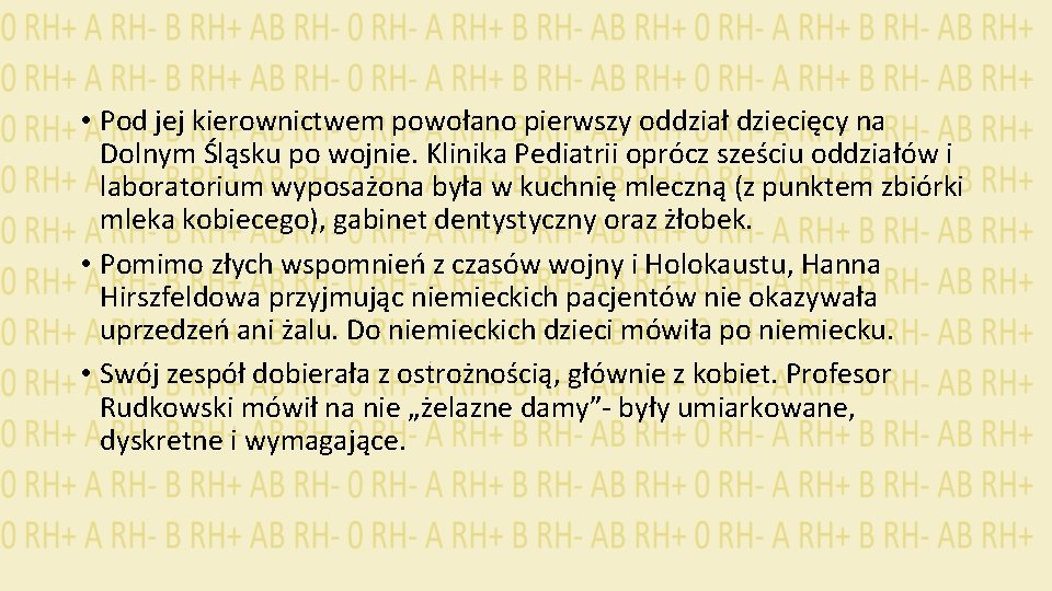  • Pod jej kierownictwem powołano pierwszy oddział dziecięcy na Dolnym Śląsku po wojnie.