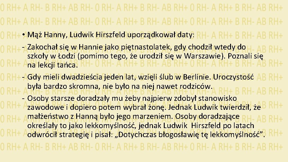  • Mąż Hanny, Ludwik Hirszfeld uporządkował daty: - Zakochał się w Hannie jako