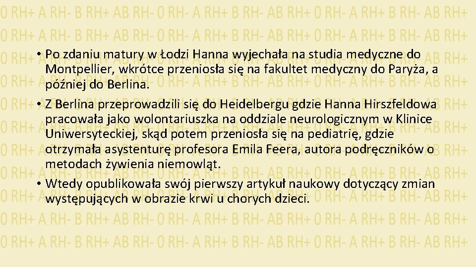  • Po zdaniu matury w Łodzi Hanna wyjechała na studia medyczne do Montpellier,