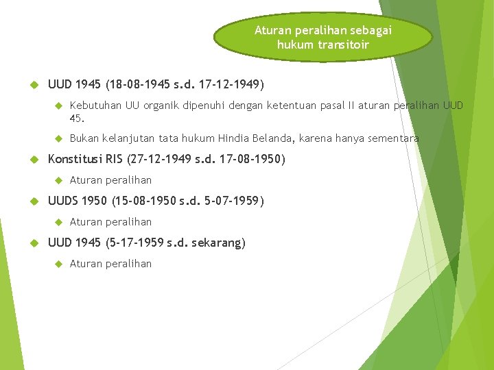 Aturan peralihan sebagai hukum transitoir UUD 1945 (18 -08 -1945 s. d. 17 -12