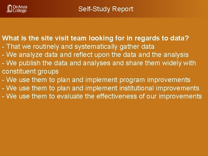 Self-Study Report What is the site visit team looking for in regards to data?