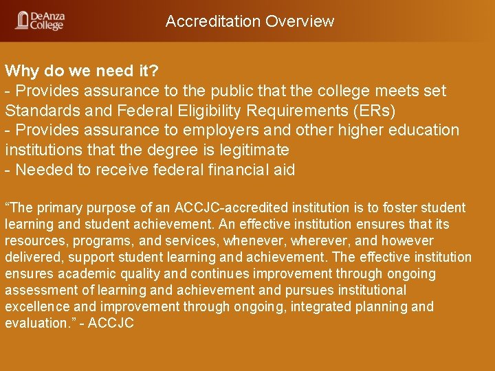 Accreditation Overview Why do we need it? - Provides assurance to the public that