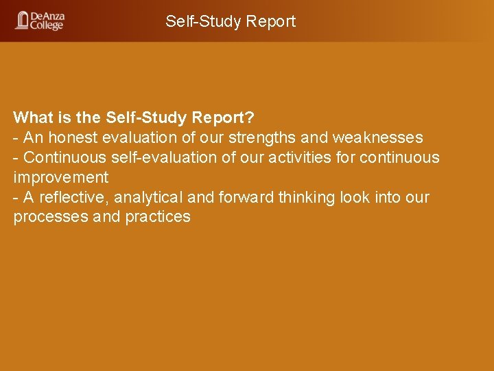 Self-Study Report What is the Self-Study Report? - An honest evaluation of our strengths