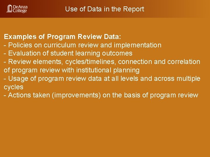 Use of Data in the Report Examples of Program Review Data: - Policies on