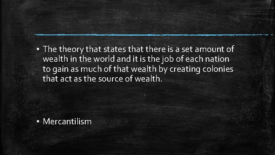 ▪ The theory that states that there is a set amount of wealth in