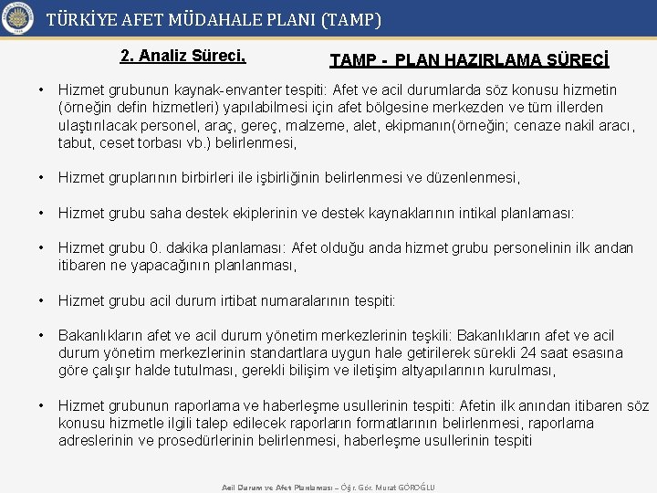 TÜRKİYE AFET MÜDAHALE PLANI (TAMP) 2. Analiz Süreci, TAMP - PLAN HAZIRLAMA SÜRECİ •