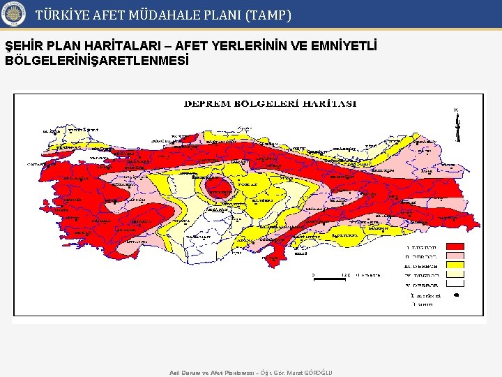 TÜRKİYE AFET MÜDAHALE PLANI (TAMP) ŞEHİR PLAN HARİTALARI – AFET YERLERİNİN VE EMNİYETLİ BÖLGELERİNİŞARETLENMESİ