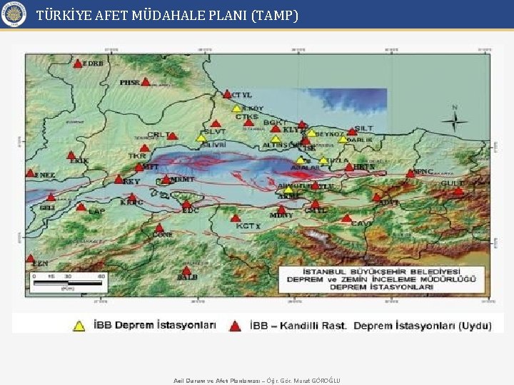 TÜRKİYE AFET MÜDAHALE PLANI (TAMP) Acil Durum ve Afet Planlaması – Öğr. Gör. Murat