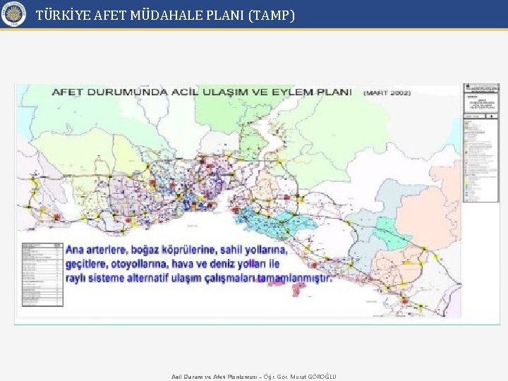 TÜRKİYE AFET MÜDAHALE PLANI (TAMP) Acil Durum ve Afet Planlaması – Öğr. Gör. Murat