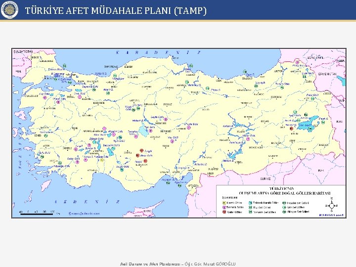 TÜRKİYE AFET MÜDAHALE PLANI (TAMP) Acil Durum ve Afet Planlaması – Öğr. Gör. Murat