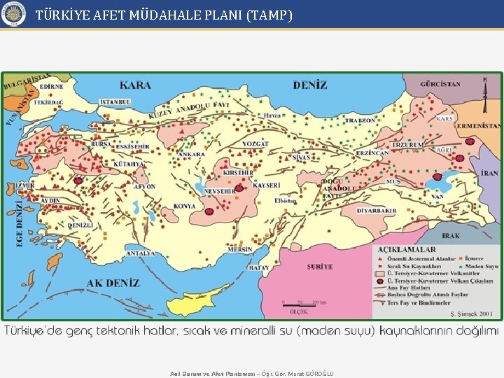 TÜRKİYE AFET MÜDAHALE PLANI (TAMP) Acil Durum ve Afet Planlaması – Öğr. Gör. Murat