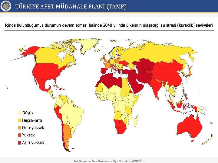 TÜRKİYE AFET MÜDAHALE PLANI (TAMP) Acil Durum ve Afet Planlaması – Öğr. Gör. Murat