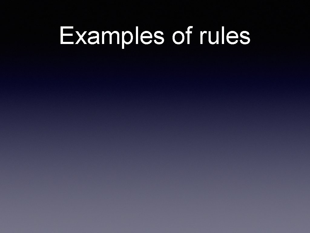 Examples of rules 