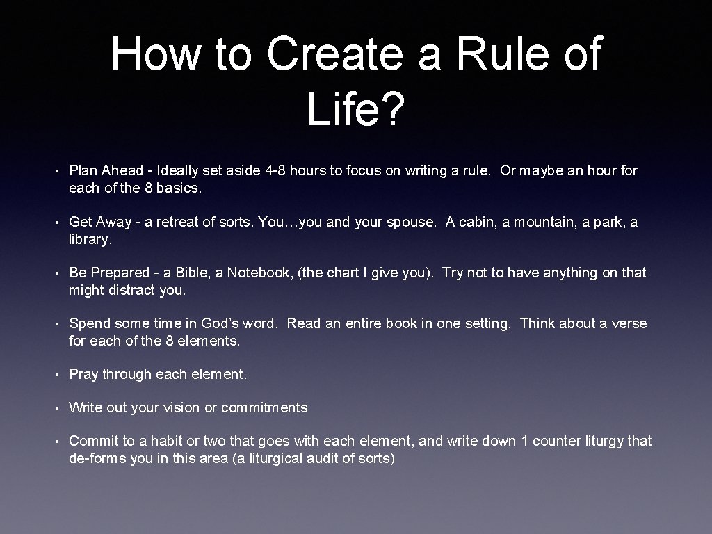 How to Create a Rule of Life? • Plan Ahead - Ideally set aside