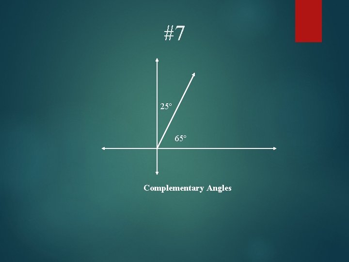 #7 25º 65º Complementary Angles 